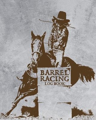 Barrel Racing Log Book - Patricia Larson