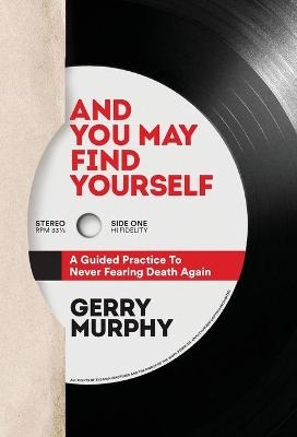 And You May Find Yourself - Gerry Murphy