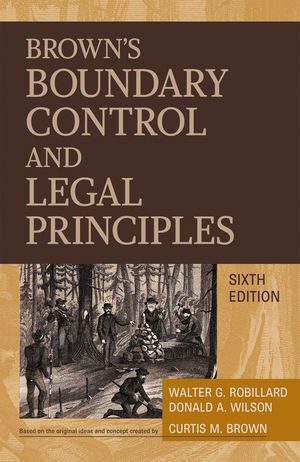 Brown's Boundary Control and Legal Principles - Walter G. Robillard, Donald A. Wilson, Curtis M. Brown