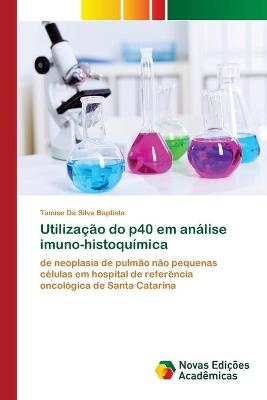 Utilização do p40 em análise imuno-histoquímica - Tamise Da Silva Baptista