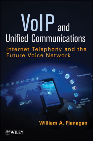 VoIP and Unified Communications -  William A. Flanagan