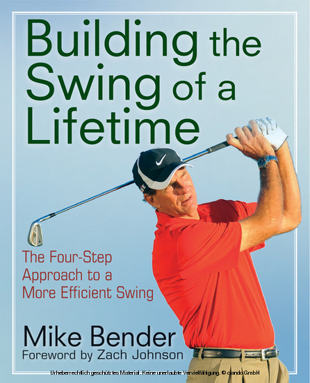 Build the Swing of a Lifetime -  Mike Bender,  Zach Johnson