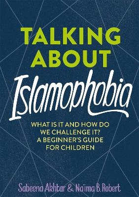 Talking About Islamophobia - Sabeena Akhtar, Na'ima B. Robert