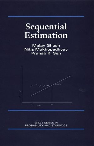 Sequential Estimation - Malay Ghosh, Nitis Mukhopadhyay, Pranab Kumar Sen