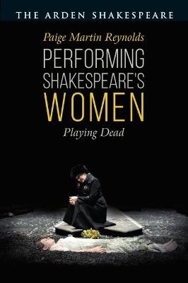Performing Shakespeare's Women - Dr. Paige Martin Reynolds