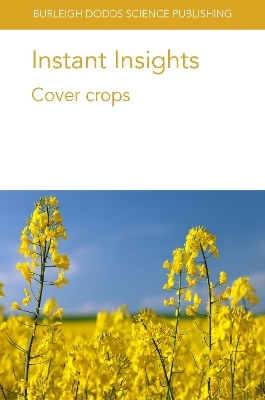 Instant Insights: Cover Crops - Dr Robert L. Myers, Prof. Peter Von Fragstein und Niemsdorff, Dr Ademir Calegari, Dr T. Tiecher, Dr E. B. Wutke