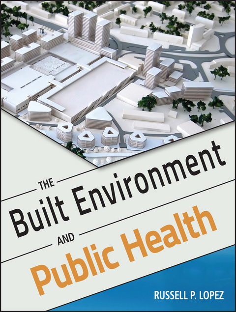 The Built Environment and Public Health - Russell P. Lopez