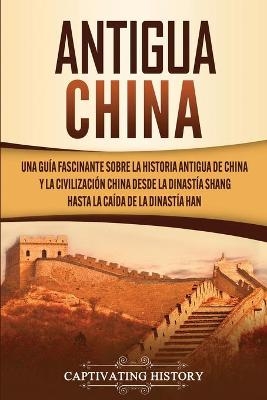 Antigua China - Captivating History
