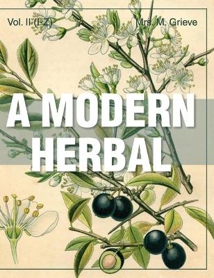 A Modern Herbal (Volume 2, I-Z and Indexes) - Margaret Grieve