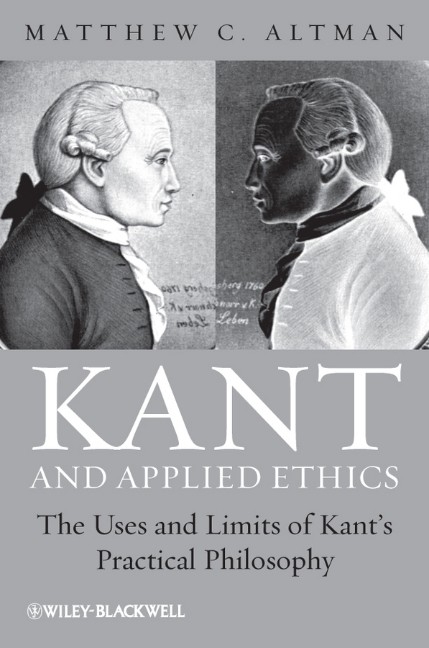 Kant and Applied Ethics -  Matthew C. Altman