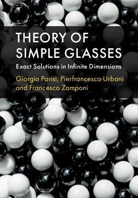 Theory of Simple Glasses - Giorgio Parisi, Pierfrancesco Urbani, Francesco Zamponi