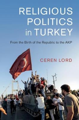 Religious Politics in Turkey - Ceren Lord