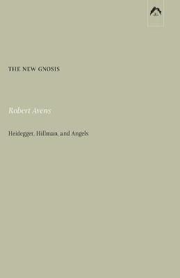 The New Gnosis - Robert Avens