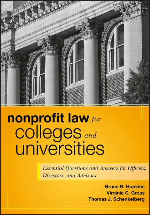 Nonprofit Law for Colleges and Universities -  Virginia C. Gross,  Bruce R. Hopkins,  Thomas J. Schenkelberg