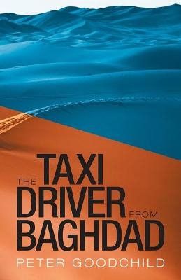 The Taxi Driver from Baghdad - Peter Goodchild