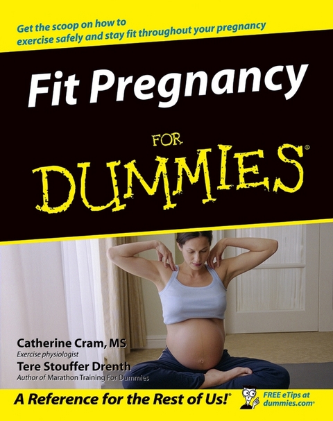 Fit Pregnancy For Dummies - Catherine Cram, Tere Stouffer Drenth