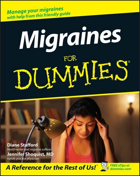 Migraines For Dummies - Diane Stafford, Jennifer Shoquist