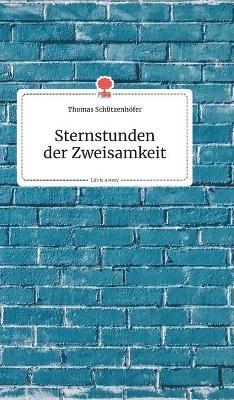 Sternstunden der Zweisamkeit. Life is a Story - story.one - Thomas Schützenhöfer