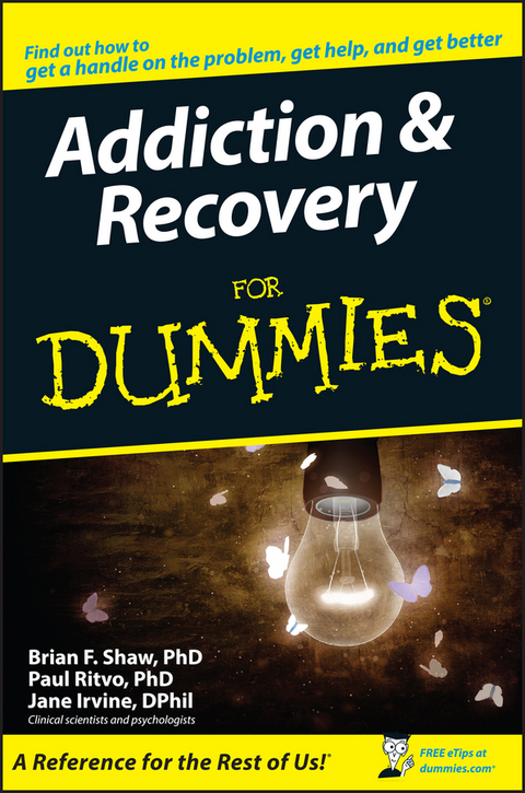 Addiction and Recovery For Dummies - Brian F. Shaw, Paul Ritvo, Jane Irvine