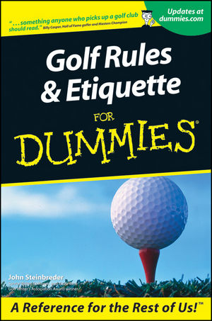 Golf Rules and Etiquette For Dummies -  John Steinbreder
