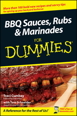 BBQ Sauces, Rubs and Marinades For Dummies -  Traci Cumbay