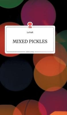 Mixed Pickles. Life is a Story - story.one -  LoPadi