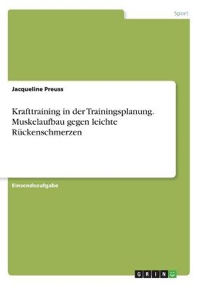 Krafttraining in der Trainingsplanung. Muskelaufbau gegen leichte Rückenschmerzen - Jacqueline Preuss