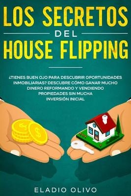 Los secretos del house flipping - Eladio Olivo