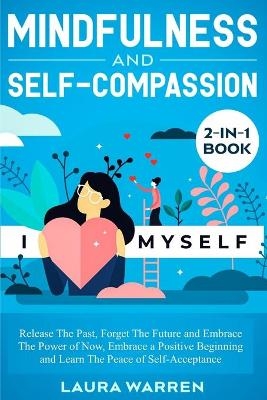 Mindfulness and Self-Compassion 2-in-1 Book - Laura Warren