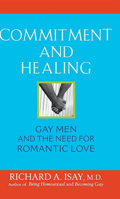Commitment and Healing -  M.D. Richard A. Isay
