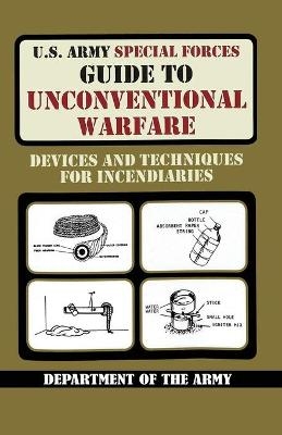 U.S. Army Special Forces Guide to Unconventional Warfare -  Army,  United States Department of the Army