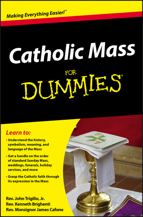 Catholic Mass For Dummies - John Trigilio, Kenneth Brighenti, James Cafone