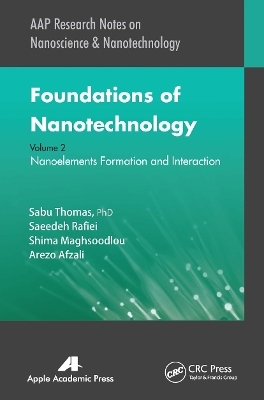 Foundations of Nanotechnology, Volume Two - Sabu Thomas, Saeedeh Rafiei, Shima Maghsoodlou, Arezo Afzali