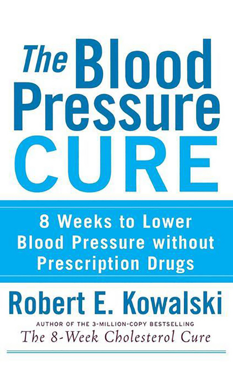 Blood Pressure Cure -  Robert E. Kowalski