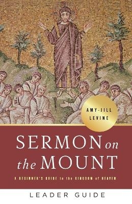 Sermon on the Mount Leader Guide - Amy-Jill Levine