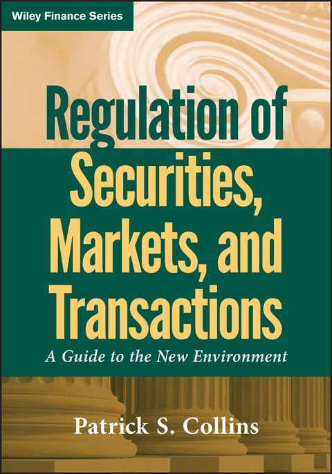 Regulation of Securities, Markets, and Transactions - Patrick S. Collins