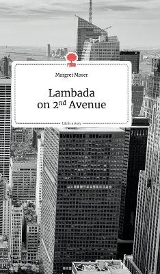 Lambada on 2nd Avenue. Life is a Story - story.one - Margret Moser