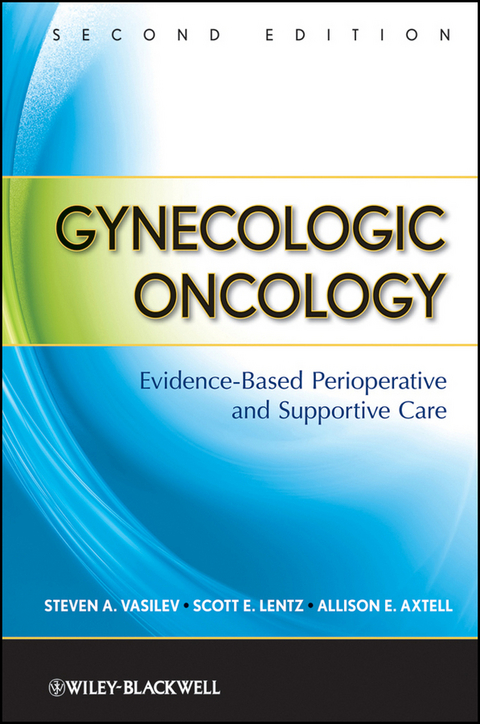 Gynecologic Oncology -  Allison E. Axtell,  Scott E. Lentz,  Steven A. Vasilev