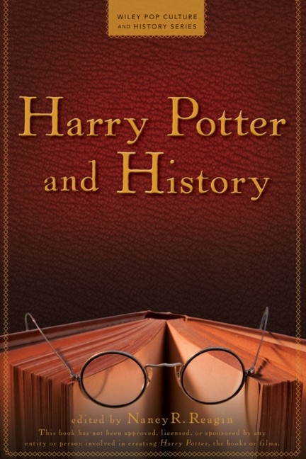 Harry Potter and History -  Nancy Reagin