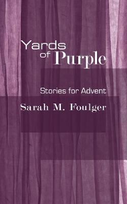 Yards of Purple - Sarah M Foulger