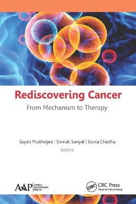 Rediscovering Cancer: From Mechanism to Therapy - 