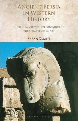 Ancient Persia in Western History - Sasan Samiei