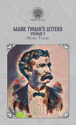 Mark Twain's Letters, Volume 2 - Mark Twain