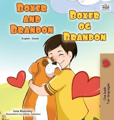 Boxer and Brandon (English Danish Bilingual Book for Kids) - KidKiddos Books, Inna Nusinsky