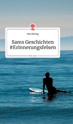 Sams Geschichten #Erinnerungsfelsen. Life is a Story - story.one - Sam Edring