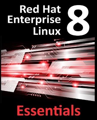 Red Hat Enterprise Linux 8 Essentials - Neil Smyth