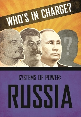 Who's in Charge? Systems of Power: Russia - Sonya Newland