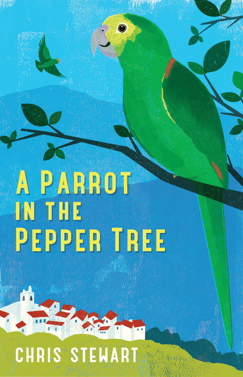 A Parrot in the Pepper Tree - Chris Stewart