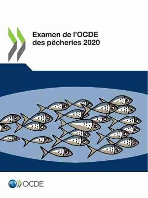 Examen de l'Ocde Des Pêcheries 2020 -  Oecd