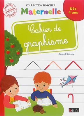 Cahier de graphisme : dès 4 ans - Gérard (1951-....) Sansey